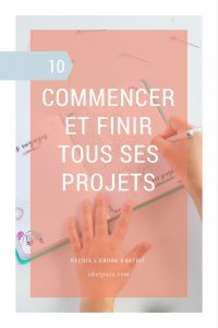 Commencer et finir tous ses projets - ebook gratuit pour entreprendre